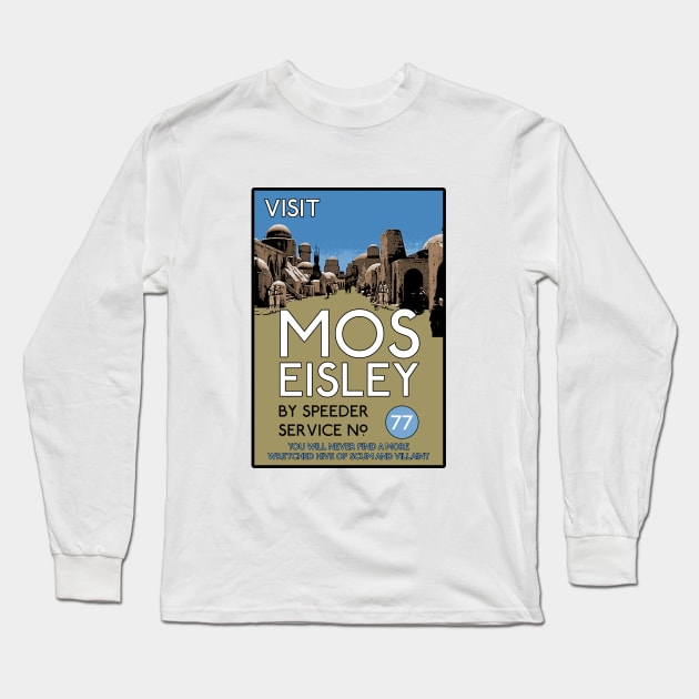 Visit Mos Eisley Long Sleeve T-Shirt by Paulychilds